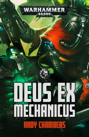 [Warhammer 40,000 01] • Deus Ex Mechanicus